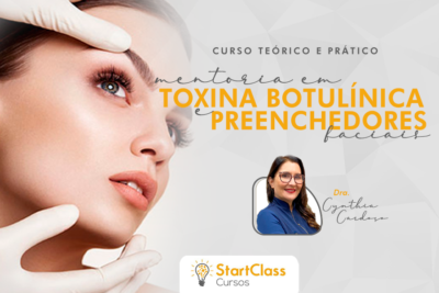 MENTORIA EM TOXINA BOTULÍNICA E PREENCHEDORES FACIAIS  CURSO TEÓRICO E PRÁTICO